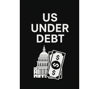 USA Under Debt (Second Edition 2026): The $38.5 Trillion Crisis, The End of Cheap Money, and How to Protect Your Wealth from the Coming Default