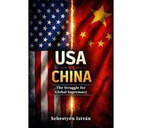 USA vs China: The Struggle for Global Supremacy