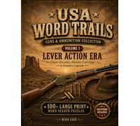 USA Word Trails: Guns & Ammunition Collection, Volume 1: Lever Action Era | Large Print Word Search Puzzle Book | Classic Firearms, Historic ... Celebrating America's Old West Heritage