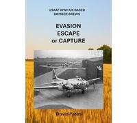 USAAF WWII UK BASED BOMBER CREWS: EVASION ESCAPE or CAPTURE