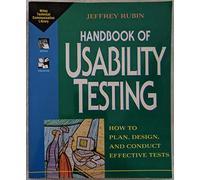 Usability Testing: How to Plan, Design and Conduct Effective Tests (Wiley Technical Communications Library)