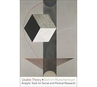 Usable Theory: Analytic Tools for Social and Political Research