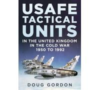 USAFE Tactical Units in the United Kingdom in the Cold War