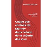 Usage des chaînes de Markov dans l’étude de la théorie des jeux: Version informatique (Mémoire de licence)