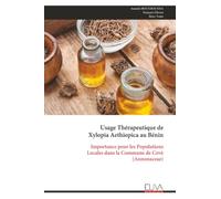 Usage Thérapeutique de Xylopia Aethiopica au Bénin: Importance pour les Populations Locales dans la Commune de Covè (Annonaceae)