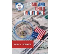 USAID And Child Trafficking: 5 (Enemies Within Us)