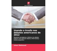 Usando o trunfo nos debates americanos de 2012: Manobras estratégicas e falácias nos debates políticos entre Barrack Obama e Mitt Romeny: análise pragmática