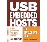 USB Embedded Hosts: The Developer's Guide: The Developer's Guide