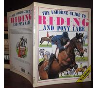 Usborne Guide to Riding and Pony Care