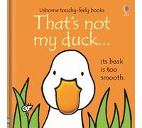 Usborne Touchy Feely That's Not My Duck by Fiona Watt