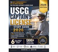 USCG CAPTAIN'S LICENSE STUDY GUIDE 2026: High-Yield USCG Review with 1,300+ Practice Questions and Proven Strategies to Pass the Captain's License examination the First Time