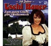 Uschi Bauer - Zum Guten Glück Gibt'S Volksmusik