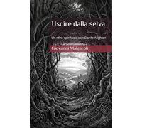 Uscire dalla selva: Un ritiro spirituale con Dante Alighieri
