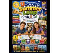 UScore Summer Leap: Grade 5 to 6 Summer Workbook - Math, Reading, Writing, Science & More