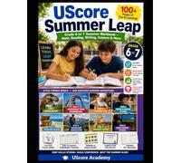 UScore Summer Leap: Grade 6 to 7 Summer Workbook - Math, Reading, Writing, Science & More
