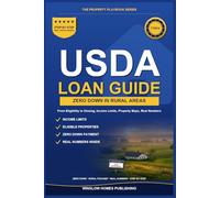 USDA Loan Guide 2026, The Property Playbook Series: Step by Step from Eligibility to Closing, with Income Limits, Property Maps, and Real Numbers for ... Buyers (The Property Playbook for Buyers)