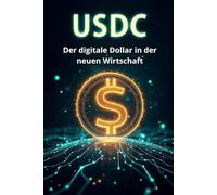 USDC Der digitale Dollar in der neuen Wirtschaft: Wie USDC eine neue Ära des Finanzwesens und des globalen Zahlungsverkehrs prägt