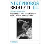 Use and Abuse of the Ancient Olympics by the Classical Greek City-States