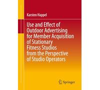 Use and Effect of Outdoor Advertising for Member Acquisition of Stationary Fitness Studios from the Perspective of Studio Operators