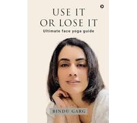 Use it or Lose it: Ultimate face yoga guide
