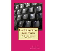 Use LibreOffice Text Writer: A Beginners Guide