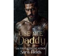 Use Me, Daddy: A Dark Russian Mafia Romance: 7 (Boston Kings)