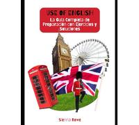 Use of English. a Guía Completa de Preparación con Ejercicios y Soluciones
