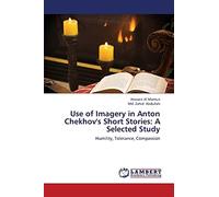 Use of Imagery in Anton Chekhov's Short Stories: A Selected Study: Humility, Tolerance, Compassion
