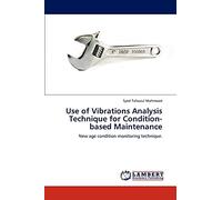 Use of Vibrations Analysis Technique for Condition-based Maintenance: New age condition monitoring technique.