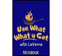 Use What U Got Cooking Notebook: 6x9” Lined Journal - A Space for Thoughts, Plans & Creative Inspiration