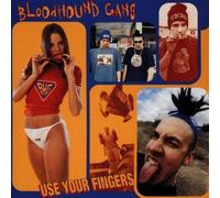 Use Your Fingers by Bloodhound Gang (1995-07-18)