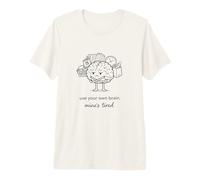 Use Your own Brain -for Those who Carry The Mental Load Premium T-Shirt