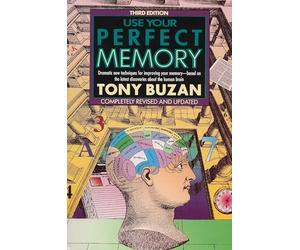 Use Your Perfect Memory: Dramatic New Techniques For Improving Your Memory - Based On the Latest Discoveries About the Human Brain, Completely Revised And Updated (Plume)