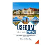 USEDOM GUÍA DE VIAJES 2026: Descubre los secretos de este encantador destino isleño