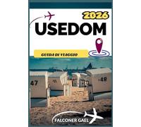 USEDOM GUIDA DI VIAGGIO: Esplora l'isola più soleggiata della Germania come un abitante del posto