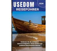 USEDOM REISEFÜHRER 2026: Entdecken Sie die wichtigsten Sehenswürdigkeiten, Viertel, Speisen und praktische Besucherinformationen