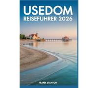 Usedom Reiseführer 2026: Unverzichtbarer Begleiter zum Erleben des baltischen Juwels