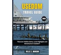 USEDOM TRAVEL GUIDE 2025: Discover Hidden Gems, Local Highlights and Adventures