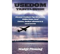 USEDOM TRAVEL GUIDE: Discover Usedom’s Top Attractions, Hidden Gems, Local Cuisine, Outdoor adventures & Local secrets