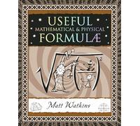Useful Formulae: Mathematical & Physical (Wooden Books North America Editions)