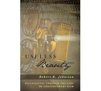 Useless Beauty: Ecclesiastes through the Lens of Contemporary Film