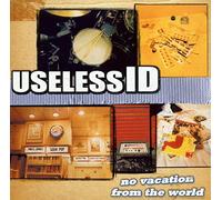 Useless Id - Useless Id - No Vacation From The World