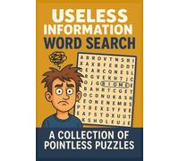 Useless Information Word Search Puzzle Book: 50+ Totally Pointless Puzzles to Confuse, Entertain, and Waste Your Time Brilliantly (AlenHarGG Books)