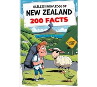 Useless knowledge about New Zealand: 200 Fascinating Facts about New Zealand