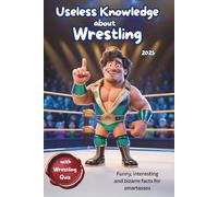 Useless knowledge about Wrestling