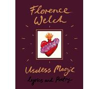 Useless Magic by Florence Welch HARDBACK 9780525577157