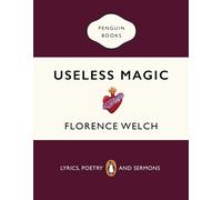 Useless Magic: Lyrics, Poetry and Sermons