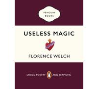 Useless Magic : Lyrics, Poetry and Sermons