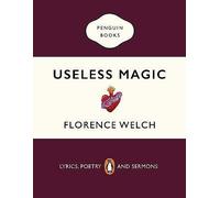 Useless Magic: Lyrics, Poetry and Sermons