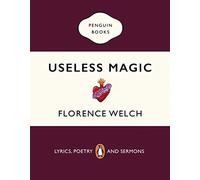 Useless Magic: Lyrics, Poetry and Sermons